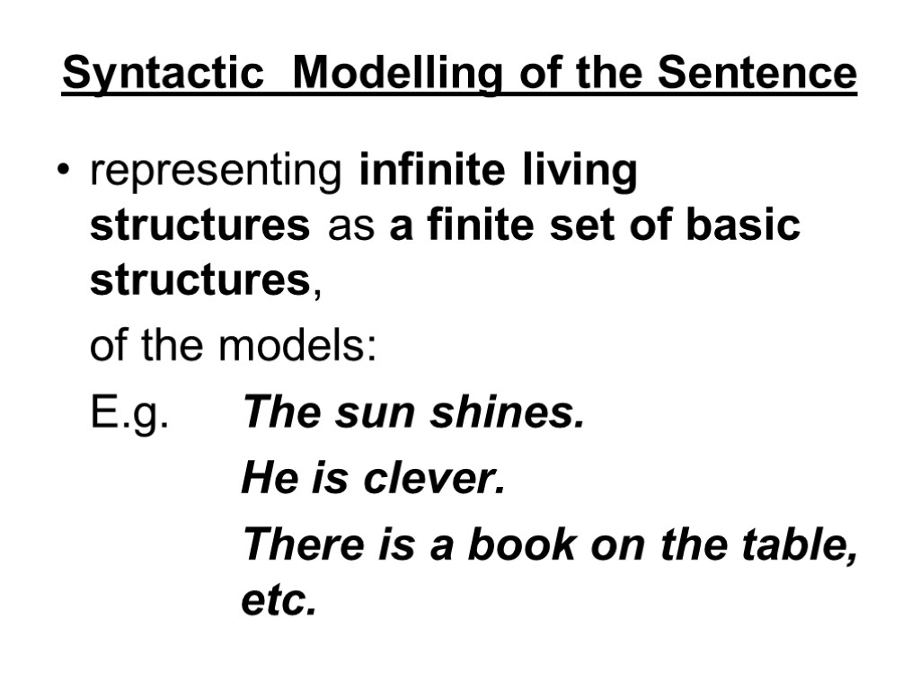 Syntactic Modelling of the Sentence representing infinite living structures as a finite set of